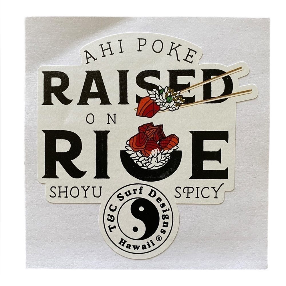 T&C Surf Designs Hawaii “Raised on Rice” Ahi Poke Bowl Sticker - Authentic